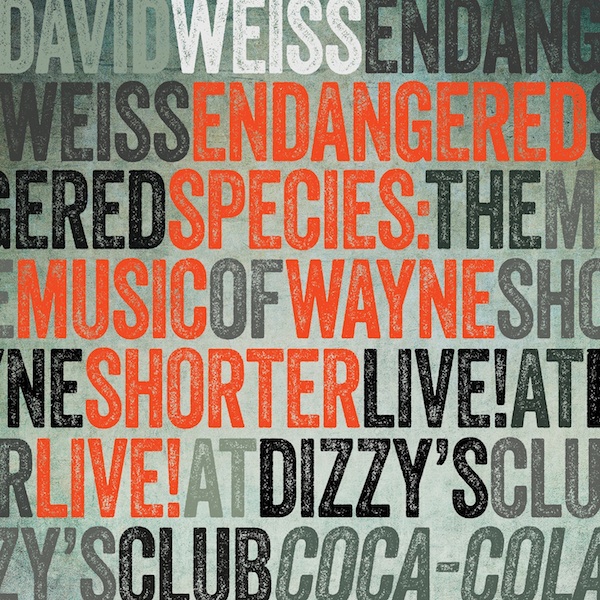 Endangered Species: The Music of Wayne Shorter (Live at Dizzy’s Club Coca-Cola)