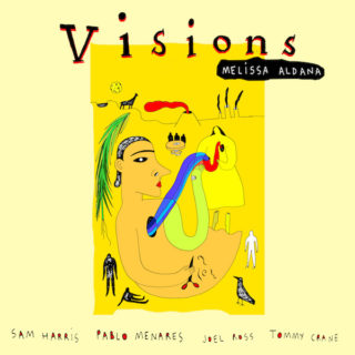 Melissa Aldana’s Visions, Out Now!