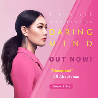 Jihye Lee Orchestra ‘Daring Mind’ Out Now!