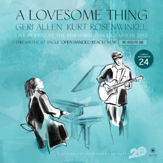Geri Allen/Kurt Rosenwinkel singles: “Open-Handed Reach” and “Simple #2”- Out now!